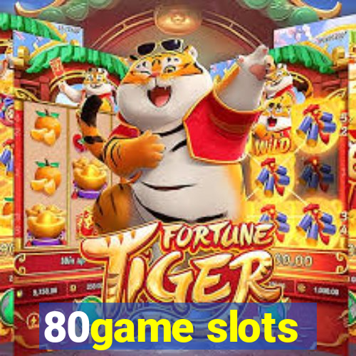 80game slots